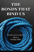 The Bonds That Bind Us B0F96ZPTLX Book Cover