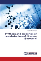 Synthesis and properties of new derivatives of dibenzo-18-crown-6 6203465259 Book Cover