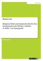 Religiöse Ethik und islamisches Recht. Eine Interpretation des Werkes "tanbīhu al-ġāfilīn" von Samarqandī 3668720681 Book Cover