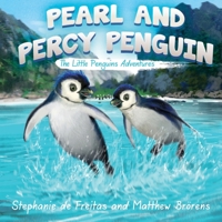 Pearl and Percy Penguin: The Little Penguins' Adventures 1838751971 Book Cover