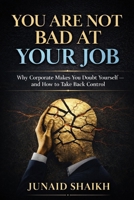 You Are Not Bad at Your Job: Why Corporate Makes You Doubt Yourself—and How to Take Back Control B0GN5GZ9F3 Book Cover