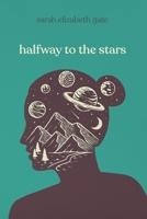 Halfway To The Stars 1527242188 Book Cover