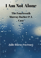 I Am Not Alone: The 14th Murray Barber P. I. case 0244611688 Book Cover