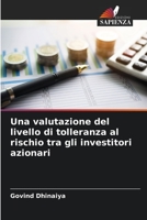 Una valutazione del livello di tolleranza al rischio tra gli investitori azionari 6204131842 Book Cover