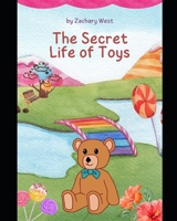 The Secret Life Of Toys: When Kids Are Not Around B0CLX91389 Book Cover