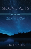 Second Acts - Book One: Madison's Call 1647199166 Book Cover