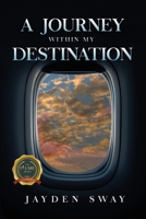 A Journey Within My Destination B0DZQ656FY Book Cover