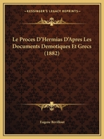 Le Proces D'Hermias D'Apres Les Documents Demotiques Et Grecs (1882) 114643488X Book Cover