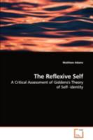 The Reflexive Self: A Critical Assessment of Giddens's Theory of Self- identity 3639113055 Book Cover