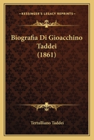Biografia Di Gioacchino Taddei (1861) 1160328358 Book Cover