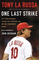 One Last Strike: Fifty Years in Baseball, Ten and a Half Games Back, and One Final Championship Season 0062207547 Book Cover