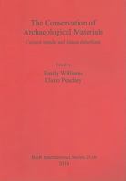 The Conservation of Archaeological Materials: Current Trends and Future Directions 140730657X Book Cover