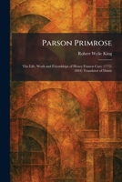 Parson Primrose: The Life, Work and Friendships of Henry Francis Cary (1772-1844) Translator of Dante 1025893514 Book Cover