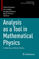 Analysis as a Tool in Mathematical Physics: In Memory of Boris Pavlov 3030315304 Book Cover
