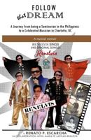 Follow That Dream: A Journey from being a Seminarian in the Philippines to a Celebrated Musician in Charlotte, NC 1973926946 Book Cover