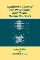 Radiation Science for Physicians and Public Health Workers 1461354862 Book Cover