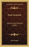 Paul Gerhardt: Gesammelte Aufsatze (1906) 1165525070 Book Cover