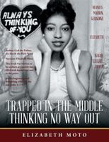 Trapped in the Middle Thinking No Way Out 1524609676 Book Cover