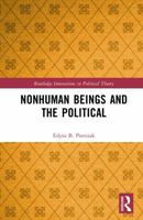 Nonhuman Beings and the Political (Routledge Innovations in Political Theory) 1041298935 Book Cover