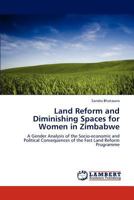 Land Reform and Diminishing Spaces for Women in Zimbabwe 3846533920 Book Cover