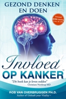 Invloed op Kanker: Gezond Denken en Doen (Dutch Edition) 9463110038 Book Cover