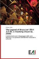 'The Legend of Bruce Lee' (, Li Xiaolong Chuan Qi, 2008) 3639821955 Book Cover