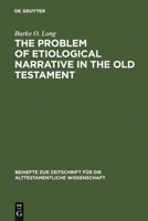 The Problem of Etiological Narrative in the Old Testament 3110055902 Book Cover