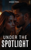 Under the Spotlight B0FL626F3J Book Cover
