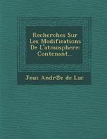 Recherches Sur Les Modifications de L'Atmosphere: Contenant... 127760925X Book Cover