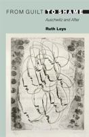 From Guilt to Shame: Auschwitz and After (20/21) 0691143323 Book Cover
