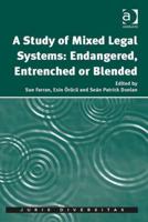 A Study of Mixed Legal Systems: Endangered, Entrenched or Blended 147244177X Book Cover