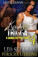 Keisha & Trigga 4: A Gangster Love Story 1946789232 Book Cover