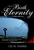 From Birth to Eternity 1425917895 Book Cover