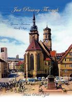 Just Passing Through: A German-American Family Saga 1453544836 Book Cover