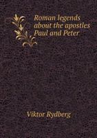 Roman Legends About the Apostles Paul and Peter 1016851774 Book Cover