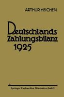 Deutschlands Zahlungsbilanz 1925: Zugleich Chronik Der Auslandsbeziehungen Der Deutschen Volkswirtschaft 3663155684 Book Cover