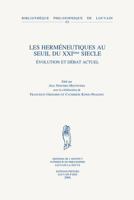 Les Herméneutiques au seuil du XXIème siècle: Évolution et débat actuel 9042914432 Book Cover