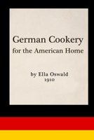 German Cookery for the American Home 0996535365 Book Cover
