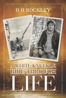 A White Knuckle Ride Through Life 186151946X Book Cover