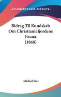 Bidrag Til Kundskab Om Christianiafjordens Fauna (1868) 1160326096 Book Cover