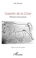Gazette de la Grise: Mémoires d’une jument (French Edition) 2336498405 Book Cover