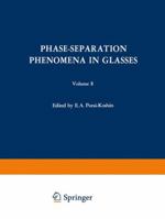 Phase-Separation Phenomena in Glasses 1475701594 Book Cover