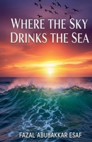 Where the Sky Drinks the Sea B0FQB7Y8PV Book Cover