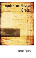 Studies in Musical Graces 1022065610 Book Cover