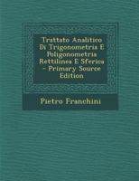 Trattato Analitico Di Trigonometria E Poligonometria Rettilinea E Sferica 1020190728 Book Cover