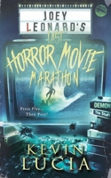 Joey Leonard's Last Horror Movie Marathon B0BW2K4FXP Book Cover