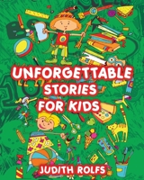 Unforgettable Stories For Kids 149545908X Book Cover