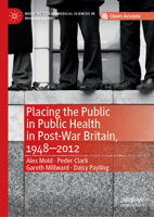 Placing the Public in Public Health in Post-War Britain, 1948-2012 (Medicine and Biomedical Sciences in Modern History) 3030186849 Book Cover