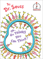 Oh, the Thinks You Can Think!