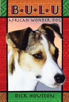 Bulu: African Wonder Dog 0375847243 Book Cover